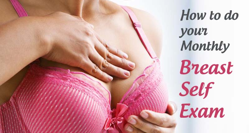 How to do your monthly Breast Self Exam BSE?